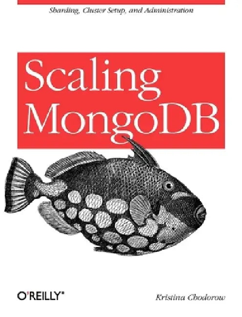 Buy Scaling MongoDB (English, Kristina Chodorow) β BookShops.in