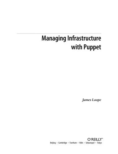Buy Managing Infrastructure with Puppet: Configuration Management at Scale by James Loope | O'Reilly | English | Paperback | 2011 — BookShops.in