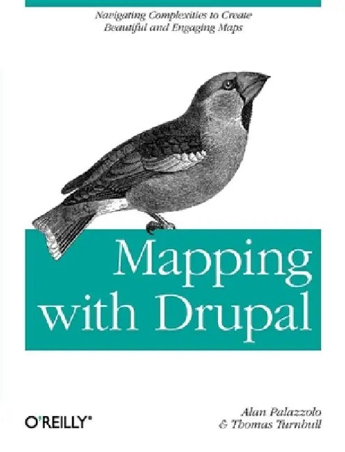 Mapping with Drupal: A Guide to Interactive Maps by Alan Palazzolo view 2