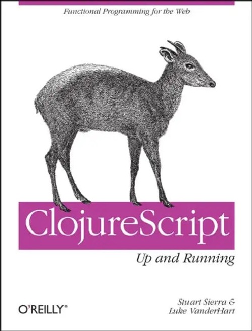 ClojureScript – Up and Running: Functional Programming for the Web view 2