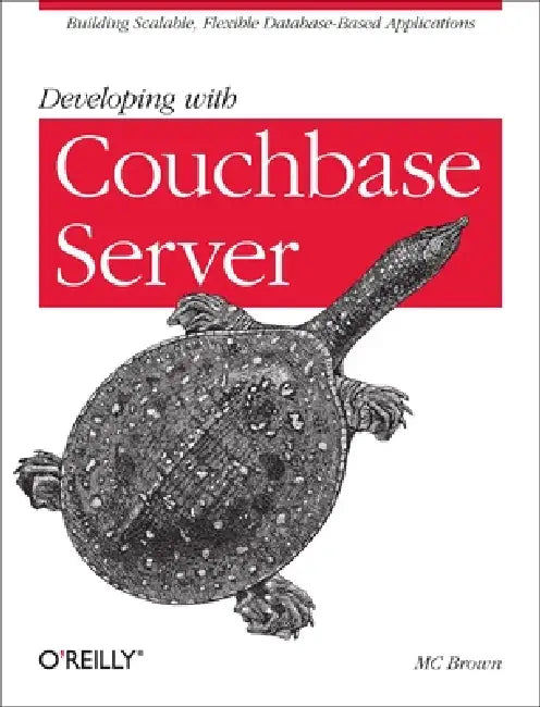 Buy Developing with Couchbase Server (English, MC Brown) — BookShops.in