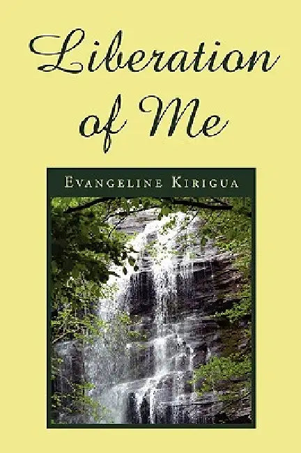 Buy Liberation of Me (English, Evangeline Kirigua) — BookShops.in