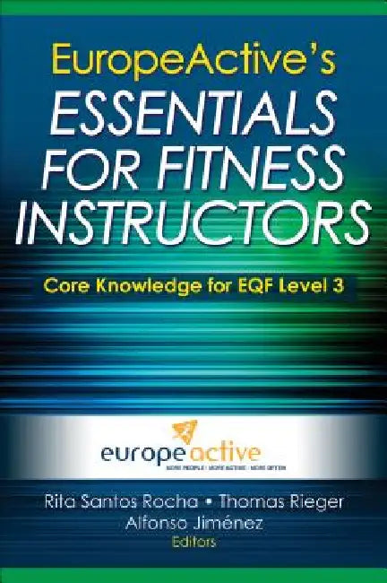 Buy Europeactive's Essentials for Fitness Instructors by Europeactive | Human Kinetics | English | Paperback | 1st Edition | 2015 — BookShops.in