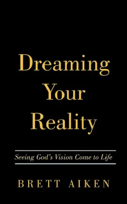 Buy Dreaming Your Reality (English, Brett Aiken) — BookShops.in