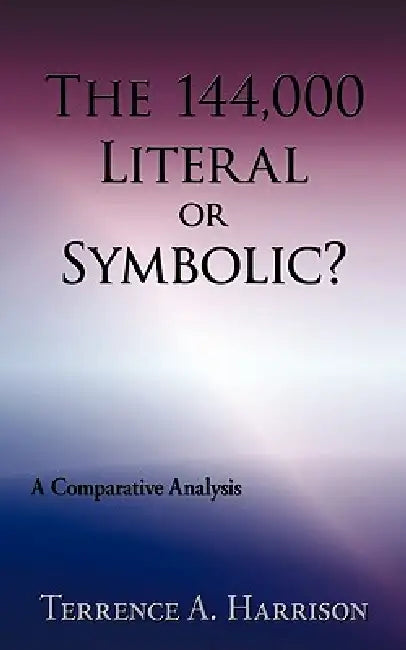 Buy The 144,000 Literal or Symbolic? (English, Terrence A. Harrison) — BookShops.in