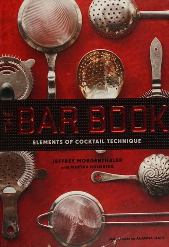 Buy The Bar Book (English, Jeffrey Morgenthaler) — BookShops.in
