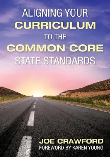 Buy Aligning Your Curriculum to the Common Core State Standards (English, Joe Crawford) โ BookShops.in