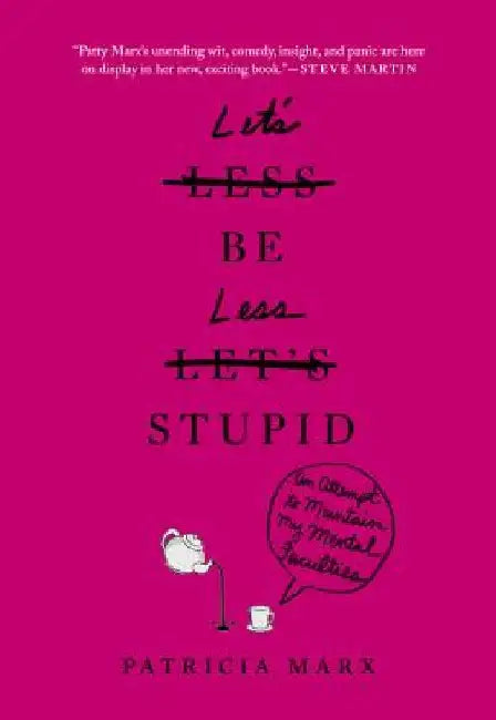 Buy Let's Be Less Stupid (English, Patricia Marx) — BookShops.in