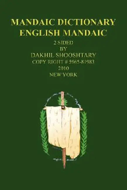 Buy Mandaic Dictionary (English, Dakhil Shooshtary) — BookShops.in