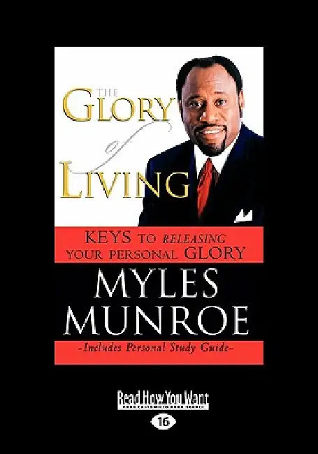 Buy The Glory of Living and Study Guide (Large Print 16pt) (English, Myles Munroe) — BookShops.in