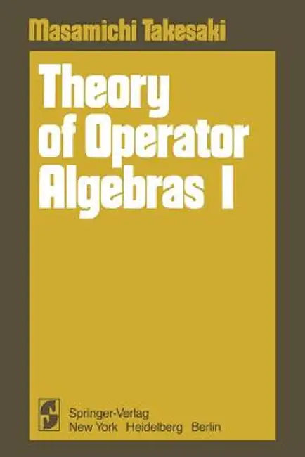Theory of Operator Algebras I | by Masamichi Takesaki | Springer | by Masamichi Takesaki | Springer | by Masamichi Takesaki | Springer | by Masamichi Takesaki | Springer | by Masamichi Takesaki | Springer | by Masamichi Takesaki | Springer | by Masamichi Takesaki | Springer | by Masamichi Takesaki | Springer | by Masamichi Takesaki | Springer | by Masamichi Takesaki | Springer | by Masamichi Takesaki | Springer | by Masamichi Takesaki | Springer | by Masamichi Takesaki | Springer | by Masamichi