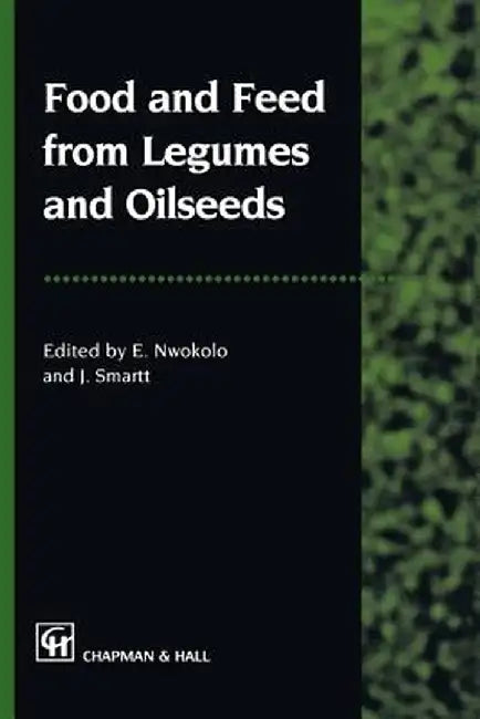 Buy Food and Feed from Legumes and Oilseeds (English, J. Smartt) — BookShops.in
