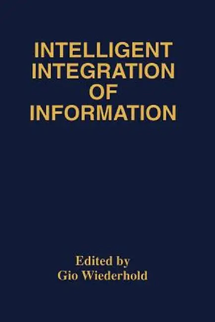 Buy Intelligent Integration of Information (English, Gio Wiederhold) — BookShops.in