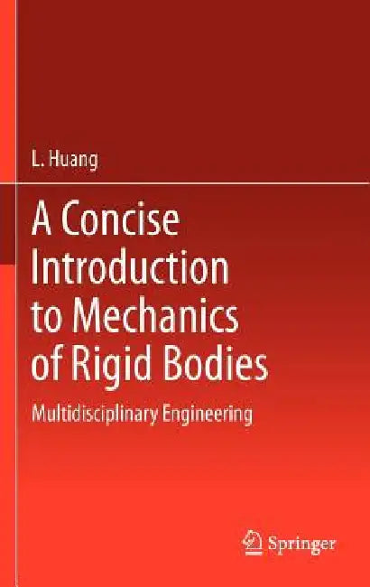 Buy A Concise Introduction to Mechanics of Rigid Bodies (English, L. Huang) — BookShops.in