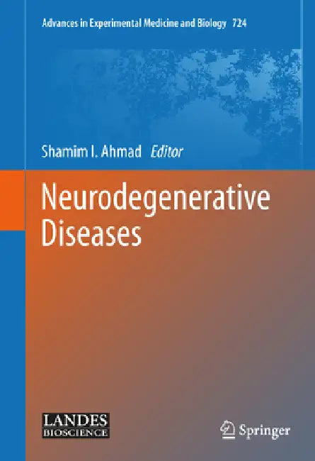 Neurodegenerative Diseases (724) (Advances in Experimental Medicine and Biology, 724) view 2