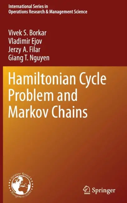 Hamiltonian Cycle Problem and Markov Chains: 171 (International Series in Operations Research & Management Science) view 2