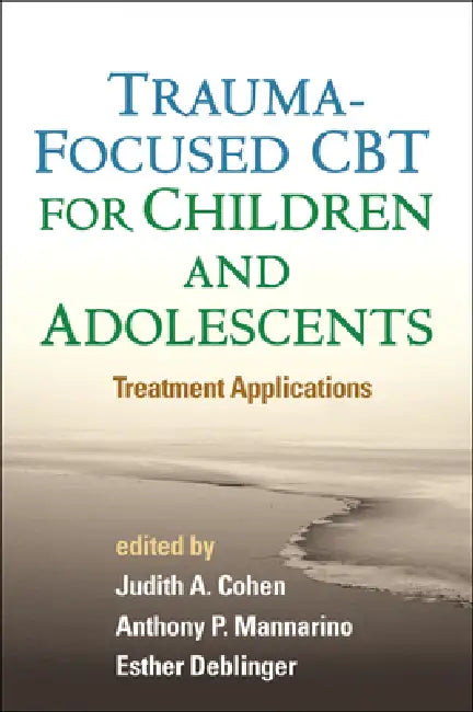 Buy Trauma-Focused CBT for Children and Adolescents (English, Judith A. Cohen | Anthony P. Mannarino | Esther Deblinger) — BookShops.in