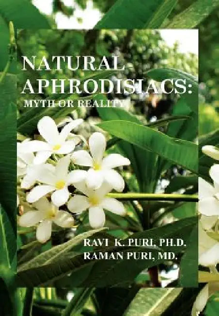 Buy Natural Aphrodisiacs (English, Ravi K. Puri Ph. D.) — BookShops.in