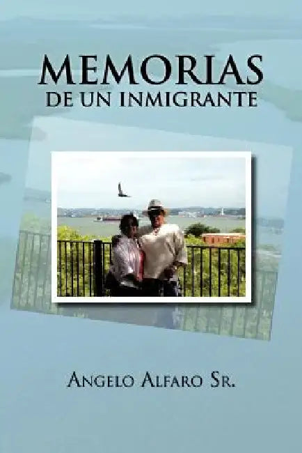 Buy Memorias de Un Inmigrante (English, Sr. Alfaro Angelo) — BookShops.in