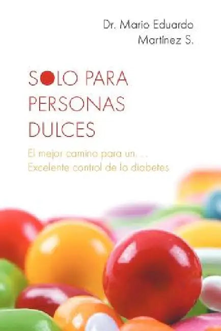 Buy Solo Para Personas Dulces (English, Mario Eduardo Martinez | Mario Eduardo Martainez S.) — BookShops.in
