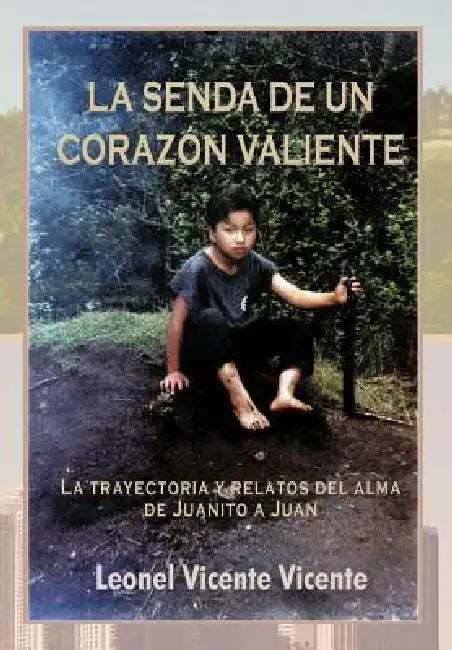 Buy La Senda de Un Coraz N Valiente (English, Leonel Vicente Vicente) — BookShops.in