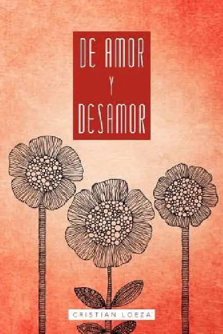 Buy de Amor y Desamor (English, Cristian Loeza) — BookShops.in