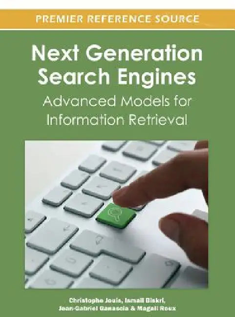 Buy Next Generation Search Engines (English, Christophe Jouis | Ismail Biskri | Jean-Gabriel Ganascia) — BookShops.in