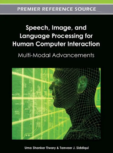 Speech, Image, and Language Processing for Human Computer Interaction: Multi-Modal Advancements view 2