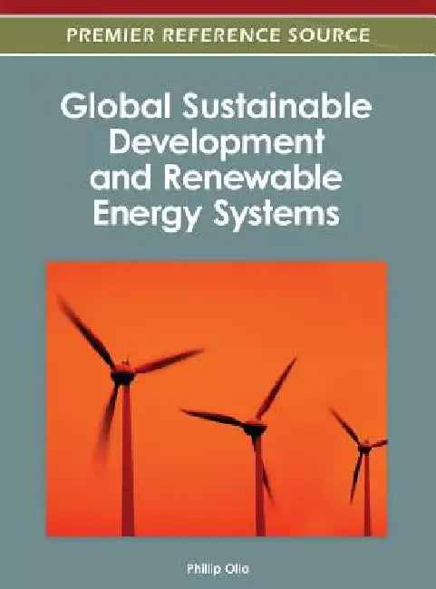 Buy Global Sustainable Development and Renewable Energy Systems (English, Phillip Olla) — BookShops.in