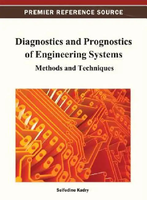 Buy Diagnostics and Prognostics of Engineering Systems (English, Seifedine Kadry) — BookShops.in