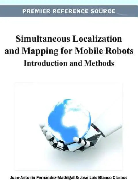 Buy Simultaneous Localization and Mapping for Mobile Robots (English, Juan-Antonio Fernández-Madrigal | José Luis Blanco Claraco) — BookShops.in