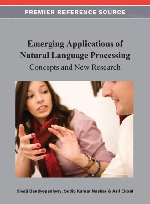 Buy Emerging Applications of Natural Language Processing (English, Sivaji Bandyopadhyay | Sudip Kumar Naskar | Asif Ekbal) — BookShops.in