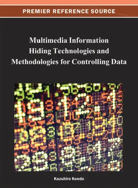 Buy Multimedia Information Hiding Technologies and Methodologies for Controlling Data (English, Kazuhiro Kondo) — BookShops.in