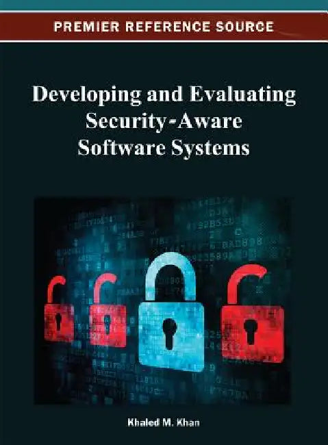 Buy Developing and Evaluating Security-Aware Software Systems | by Khaled M. Khan | Information Science Reference | by Khaled M. Khan | Information Science Reference | by Khaled M. Khan | Information Science Reference | by Khaled M. Khan | Information Science Reference | by Khaled M. Khan | Information Science Reference | by Khaled M. Khan | Information Science Reference | by Khaled M. Khan | Information Science Reference | by Khaled M. Khan | Information Science Reference | by Khaled M. Khan | Info — BookShops.in