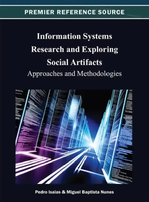 Buy Information Systems Research and Exploring Social Artifacts | by Pedro Isaias | Miguel Baptista Nunes | Information Science Reference | by Pedro Isaias | Miguel Baptista Nunes | Information Science Reference | by Pedro Isaias | Miguel Baptista Nunes | Information Science Reference | by Pedro Isaias | Miguel Baptista Nunes | Information Science Reference | by Pedro Isaias | Miguel Baptista Nunes | Information Science Reference | by Pedro Isaias | Miguel Baptista Nunes | Information Science Refere — BookShops.in