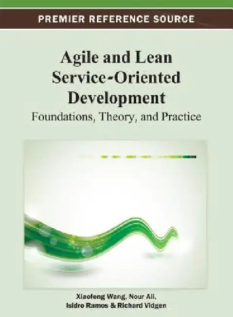 Buy Agile and Lean Service-Oriented Development (English, Xiaofeng Wang | Nour Ali | Isidro Ramos) — BookShops.in