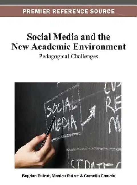 Buy Social Media and the New Academic Environment (English, Bogdan Pătruţ | Monica Pătruţ | Camelia Cmeciu) — BookShops.in
