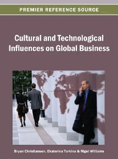 Buy Cultural and Technological Influences on Global Business (English, Bryan Christiansen | Ekaterina Turkina | Nigel Williams) — BookShops.in