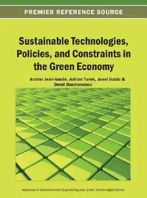 Buy Sustainable Technologies, Policies, and Constraints in the Green Economy (English, Andrei Jean-Vasile | Turek Rahoveanu Adrian | Jonel Subic) — BookShops.in