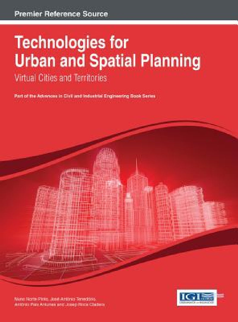 Buy Technologies for Urban and Spatial Planning (English, Nuno Norte Pinto | José António Tenedório | António Pais Antunes) — BookShops.in