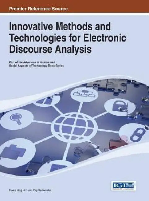 Innovative Methods and Technologies for Electronic Discourse Analysis (English, Hwee Ling Lim | Fay Sudweeks) view 2