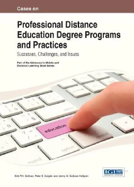 Buy Cases on Professional Distance Education Degree Programs and Practices (English, Kirk Sullivan | Peter E. Czigler | Jenny M. Sullivan Hellgren) — BookShops.in