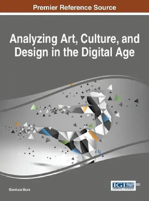 Buy Analyzing Art, Culture, and Design in the Digital Age (English, Gianluca Mura) โ BookShops.in