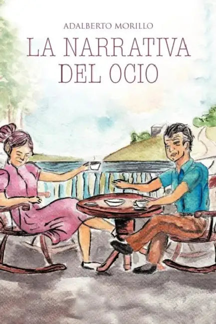 Buy La Narrativa del Ocio (English, Adalberto Morillo) — BookShops.in