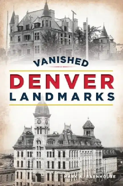 Buy Vanished Denver Landmarks (English, Mark A. Barnhouse) — BookShops.in