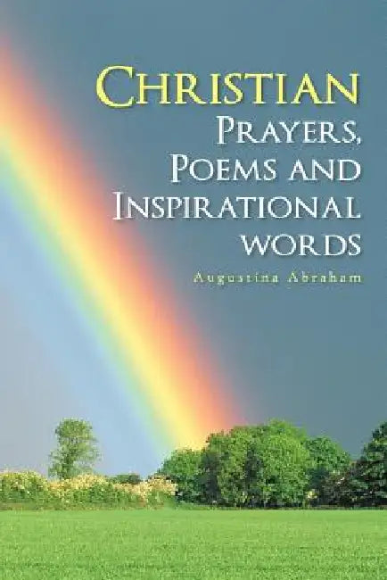 Buy Christian Prayers, Poems and Inspirational Words (English, Augustina Abraham) — BookShops.in