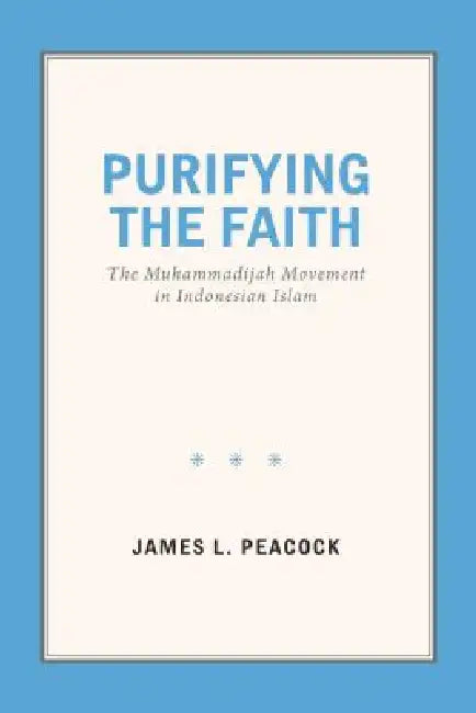 Buy Purifying the Faith (English, James L. Peacock) — BookShops.in