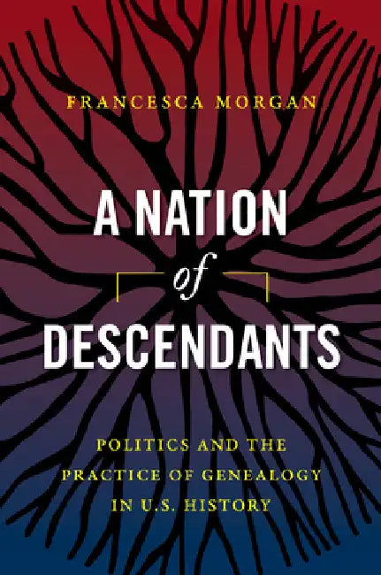 Buy A Nation of Descendants (English, Francesca Morgan) — BookShops.in