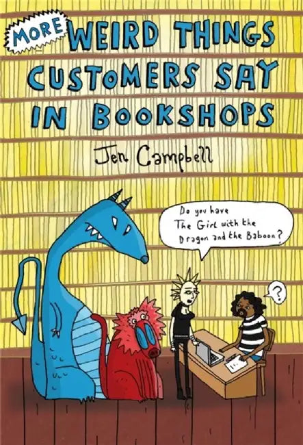 Buy More Weird Things Customers Say in Bookshops (English, Jen Campbell) — BookShops.in