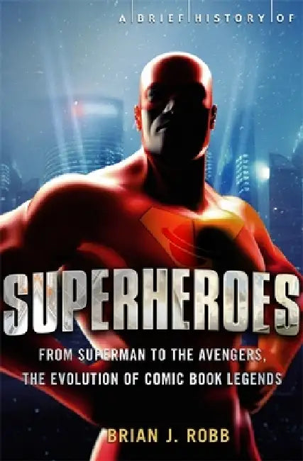 Buy A Brief History of Superheroes (English, Brian Robb) — BookShops.in